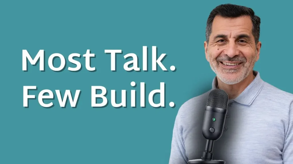 most talk. few build.